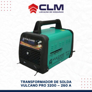 Locação de TRANSFORMADOR DE SOLDA VULCANO PRO 3200 – 260 A