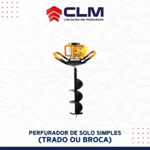 Locação de PERFURADOR DE SOLO SIMPLES (TRADO OU BROCA)