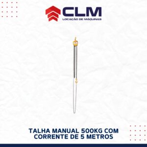 Locação de TALHA MANUAL 500KG COM CORRENTE DE 5 METROS TC 500 – CSM-40133008